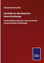 Geschichte der alten Russischen Heeres-Einrichtungen