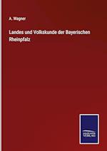 Landes und Volkskunde der Bayerischen Rheinpfalz