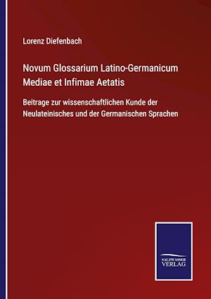 Novum Glossarium Latino-Germanicum Mediae et Infimae Aetatis