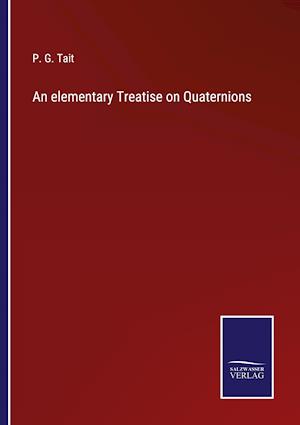 An elementary Treatise on Quaternions