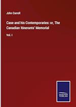 Case and his Contemporaries: or, The Canadian Itinerants' Memorial