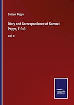 Diary and Correspondence of Samuel Pepys, F.R.S.