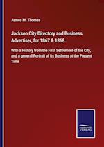 Jackson City Directory and Business Advertiser, for 1867 & 1868.