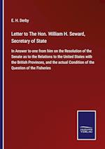 Letter to The Hon. William H. Seward, Secretary of State