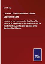 Letter to The Hon. William H. Seward, Secretary of State