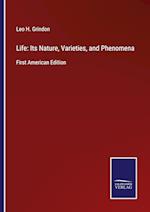 Life: Its Nature, Varieties, and Phenomena