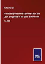 Practice Reports in the Supreme Court and Court of Appeals of the State of New York