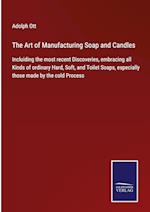 The Art of Manufacturing Soap and Candles