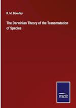 The Darwinian Theory of the Transmutation of Species