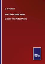 The Life of Abdel Kader