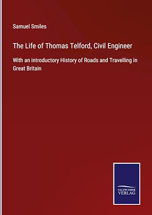 The Life of Thomas Telford, Civil Engineer