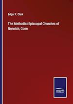 The Methodist Episcopal Churches of Norwich, Conn