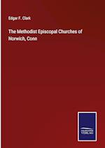 The Methodist Episcopal Churches of Norwich, Conn