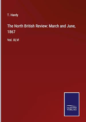 The North British Review: March and June, 1867