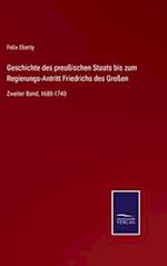 Geschichte des preußischen Staats bis zum Regierungs-Antritt Friedrichs des Großen