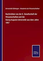 Nachrichten von der K. Gesellschaft der Wissenschaften und der Georg-Augusts-Universität aus dem Jahre 1867