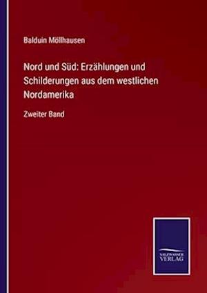 Nord und Süd: Erzählungen und Schilderungen aus dem westlichen Nordamerika