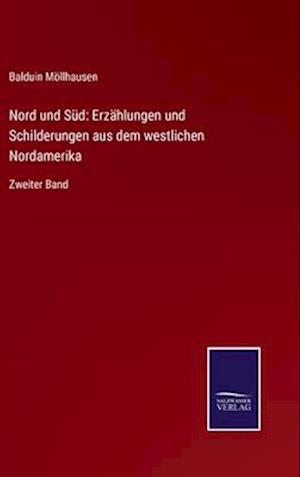 Nord und Süd: Erzählungen und Schilderungen aus dem westlichen Nordamerika