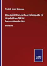 Allgemeine Deutsche Real-Encyklopädie für die gebildeten Stände: Conversations-Lexikon