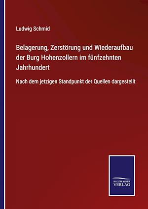 Belagerung, Zerstörung und Wiederaufbau der Burg Hohenzollern im fünfzehnten Jahrhundert