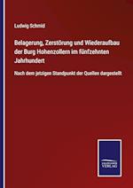 Belagerung, Zerstörung und Wiederaufbau der Burg Hohenzollern im fünfzehnten Jahrhundert