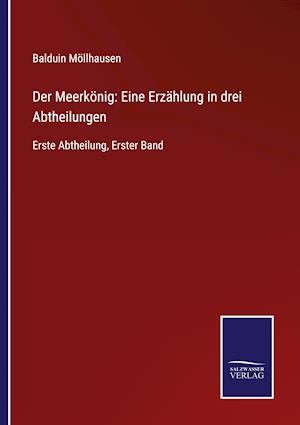 Der Meerkönig: Eine Erzählung in drei Abtheilungen