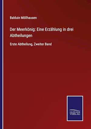 Der Meerkönig: Eine Erzählung in drei Abtheilungen