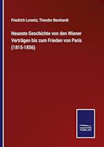 Neueste Geschichte von den Wiener Verträgen bis zum Frieden von Paris (1815-1856)