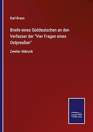 Briefe eines Süddeutschen an den Verfasser der "Vier Fragen eines Ostpreußen"