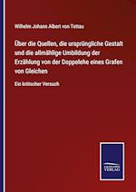 Über die Quellen, die ursprüngliche Gestalt und die allmählige Umbildung der Erzählung von der Doppelehe eines Grafen von Gleichen