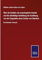 Über die Quellen, die ursprüngliche Gestalt und die allmählige Umbildung der Erzählung von der Doppelehe eines Grafen von Gleichen