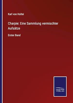 Charpie: Eine Sammlung vermischter Aufsätze