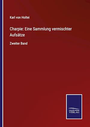 Charpie: Eine Sammlung vermischter Aufsätze