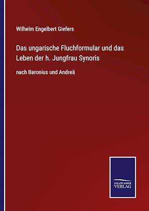 Das ungarische Fluchformular und das Leben der h. Jungfrau Synoris