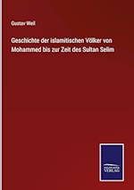 Geschichte der islamitischen Völker von Mohammed bis zur Zeit des Sultan Selim