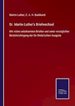 Dr. Martin Luther's Briefwechsel