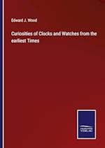 Curiosities of Clocks and Watches from the earliest Times