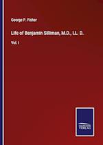 Life of Benjamin Silliman, M.D., LL. D.