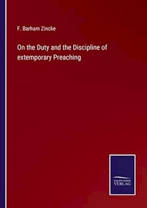 On the Duty and the Discipline of extemporary Preaching