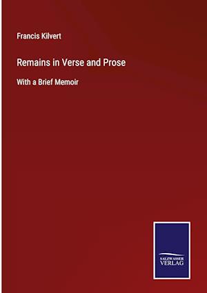 Remains in Verse and Prose