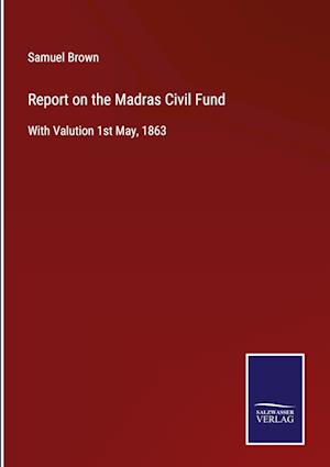Report on the Madras Civil Fund