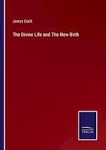 The Divine Life and The New Birth