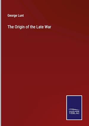 The Origin of the Late War