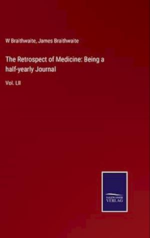The Retrospect of Medicine: Being a half-yearly Journal