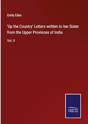 'Up the Country' Letters written to her Sister from the Upper Provinces of India