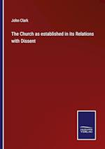 The Church as established in its Relations with Dissent