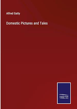 Domestic Pictures and Tales