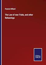 The Law of new Trials, and other Rehearings