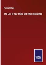 The Law of new Trials, and other Rehearings