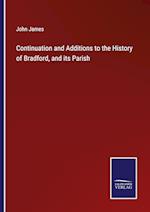Continuation and Additions to the History of Bradford, and its Parish
